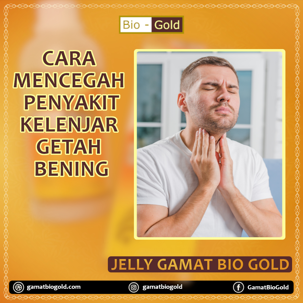 Penyakit Kelenjar Getah Benung - gamatbiogold.com